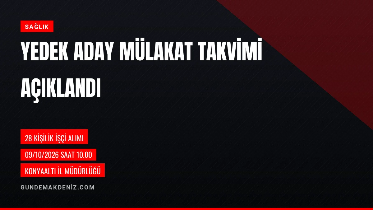Antalya İl Sağlık Müdürlüğü işçi alımı yedek mülakat gününü duyurdu
