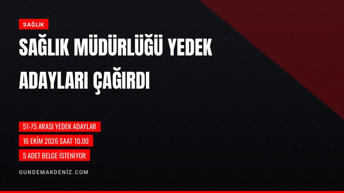 Antalya İl Sağlık Müdürlüğü yedek adayları mülakata çağırıyor