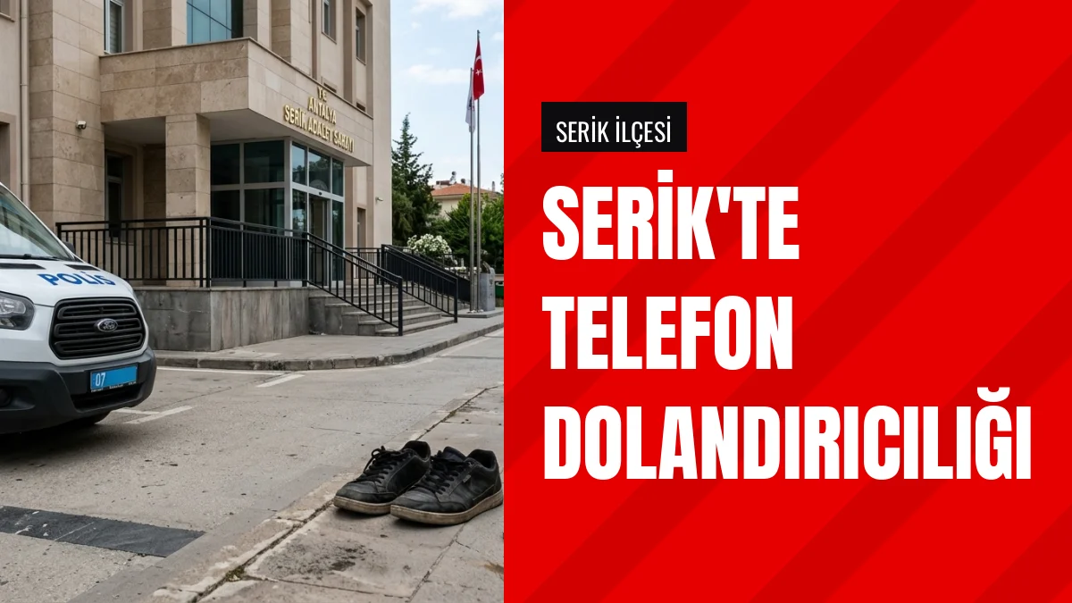 Antalya Serik İlçesinde Telefon Dolandırıcılığı Şüphelisi Tutuklandı