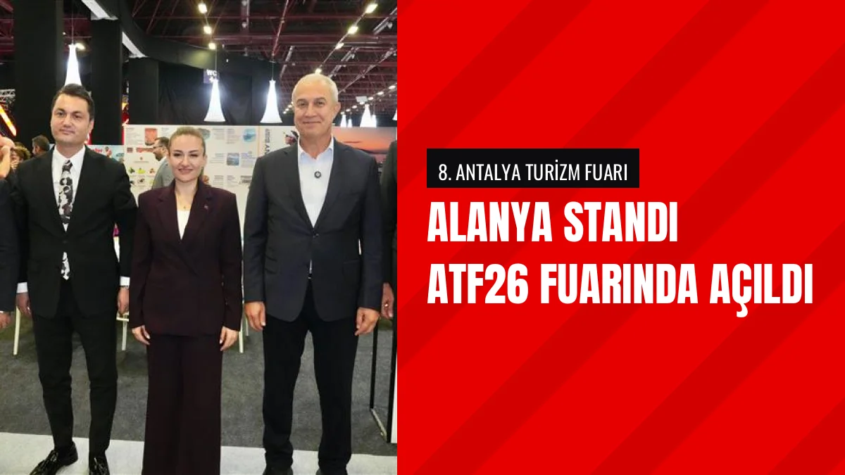 Antalya Turizm Fuarında Alanya Standı Sezon Görüşmelerine Açıldı