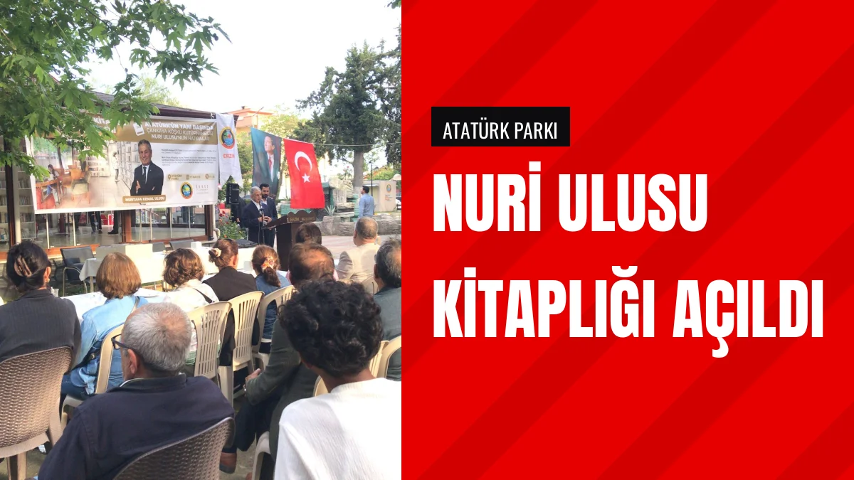 Atatürk Parkı'nda Nuri Ulusu Kitaplığı Mustafa Kemal Ulusu ile Açıldı
