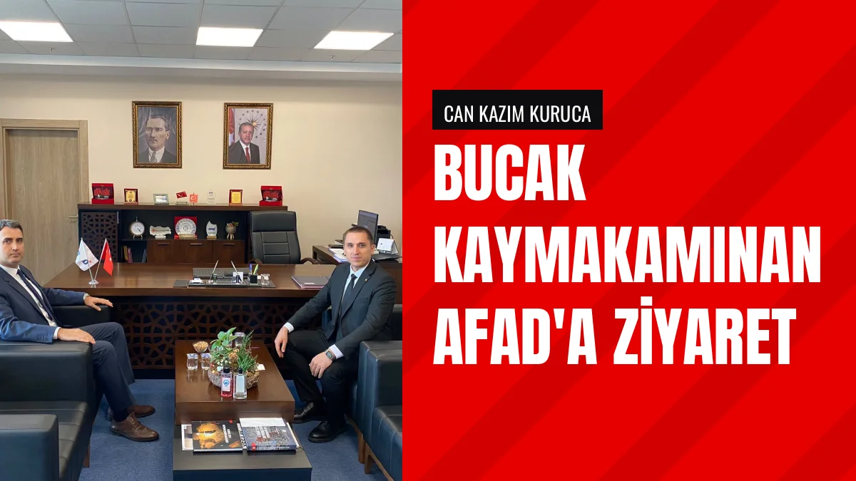 Bucak Kaymakamı Kuruca AFAD Burdur İl Müdürü Dağlarbaşı Ziyaret Etti