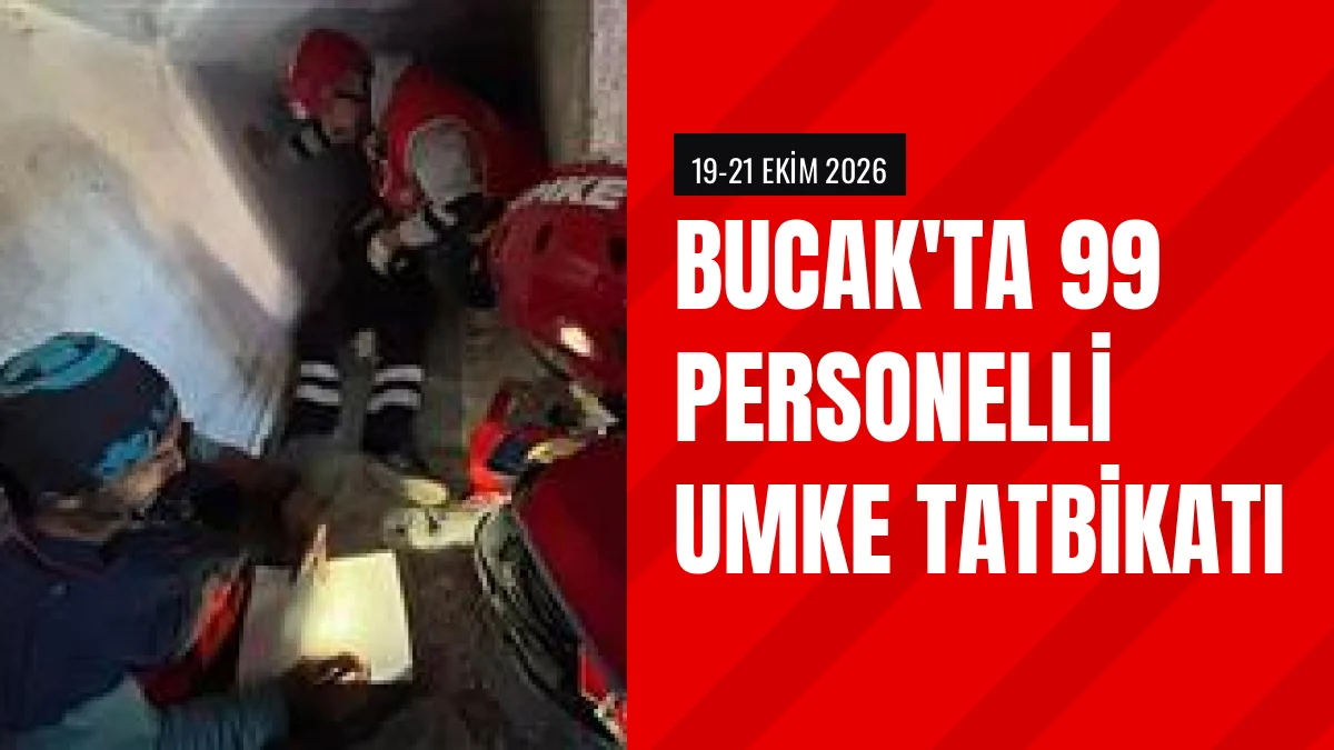 Burdur Bucak İlçesinde 99 UMKE Personeli ile Afet Tatbikatı Yapıldı