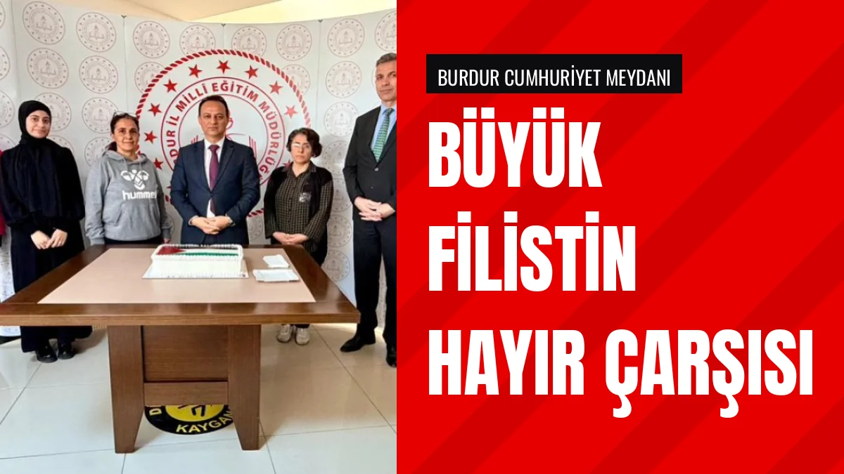 Burdur İl Milli Eğitim Müdürü Dinç Filistin Hayır Çarşısına Katıldı