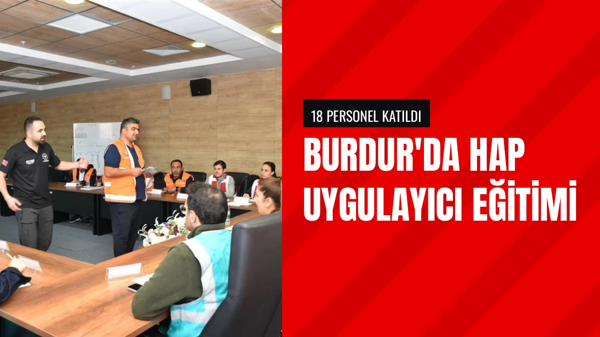 Burdur İl Sağlık Müdürlüğü HAP Uygulayıcı Eğitimini Tamamladı