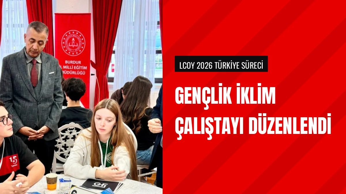 Burdur kentinde gerçekleşen Ulusal Gençlik İklim Çalıştayı Tamamlandı