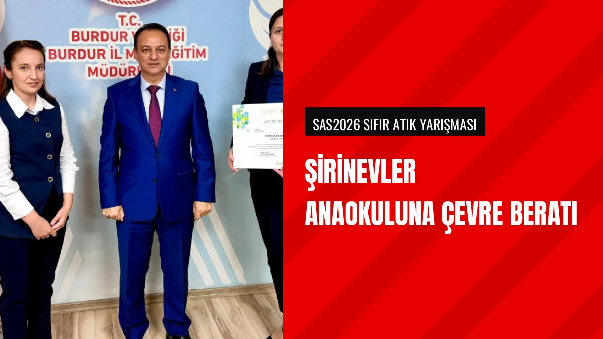 Burdur Şirinevler Anaokulu Çevre Beratı Ödülü'nü Kazandı