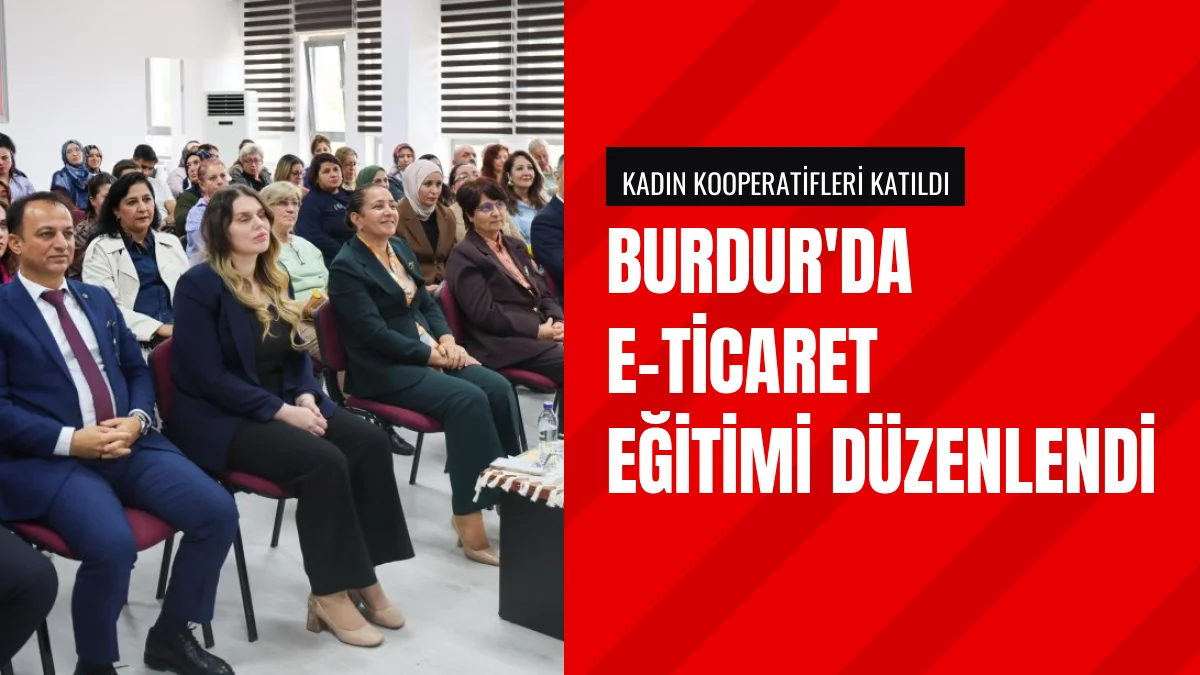 Burdurda Kadın Kooperatifleri Ve Girişimcilere E Ticaret Eğitimi