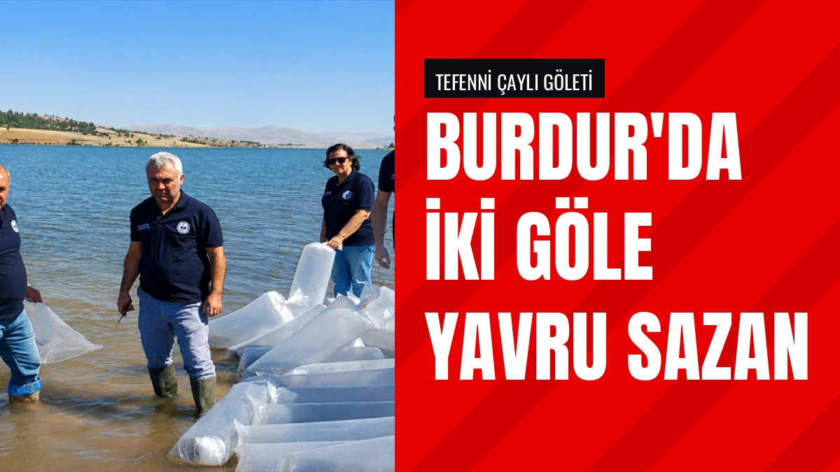 Burdur'da Tefenni Çaylı Göleti ve Karamanlı Baraj Gölüne Sazan Bırakıldı