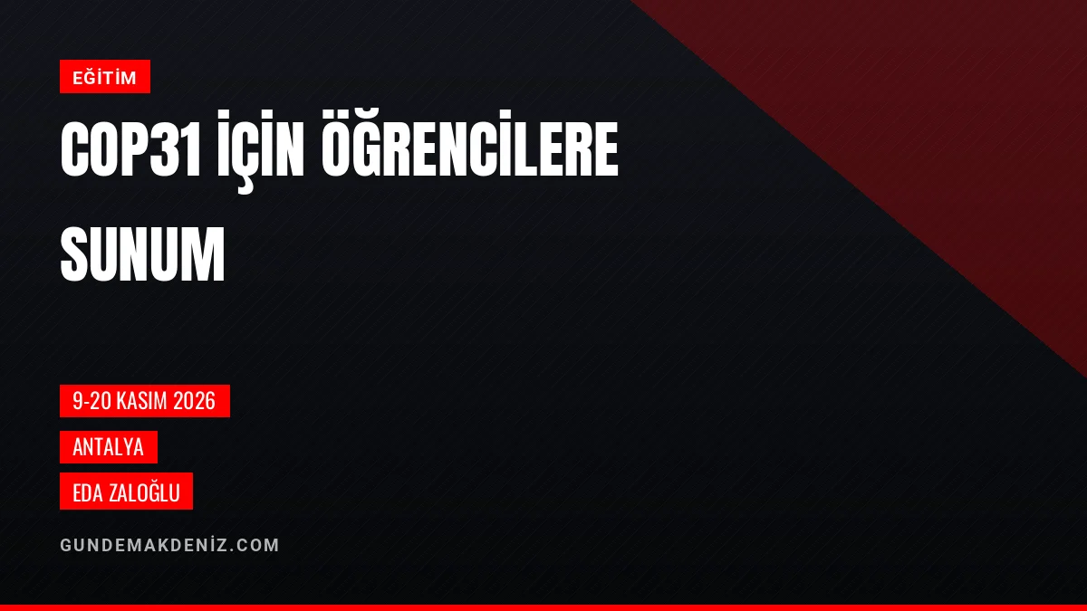 COP31 Yeşil Alan Direktörü Zaloğlu Akdeniz Üniversitesi'nde