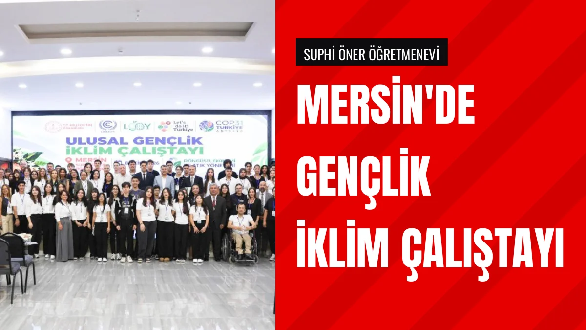 COP31 Yolunda Ulusal Gençlik İklim Çalıştayı Mersinde Yapıldı