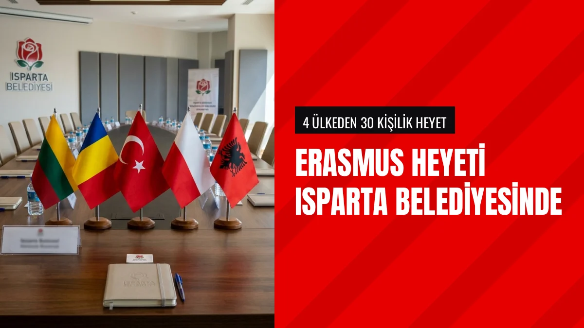 Dört Ülkeden Gelen Erasmus Heyeti Isparta Belediyesini Ziyaret Etti