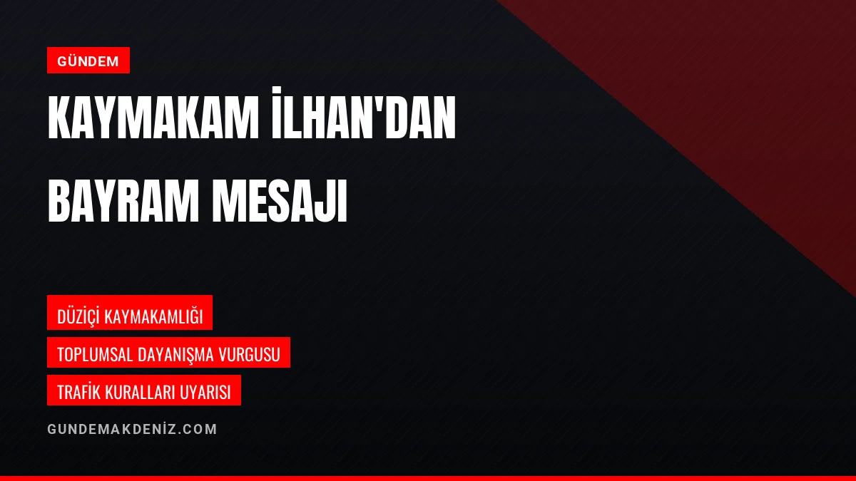 Düziçi Kaymakamı Turgay İlhan Kurban Bayramı Mesajı Yayımladı