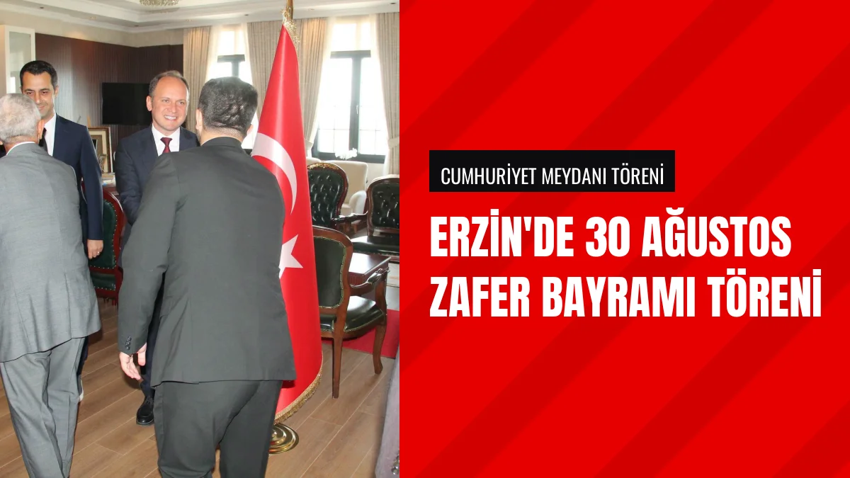 Erzin'de 30 Ağustos Zafer Bayramı Tören ve Ziyaretlerle Kutlandı