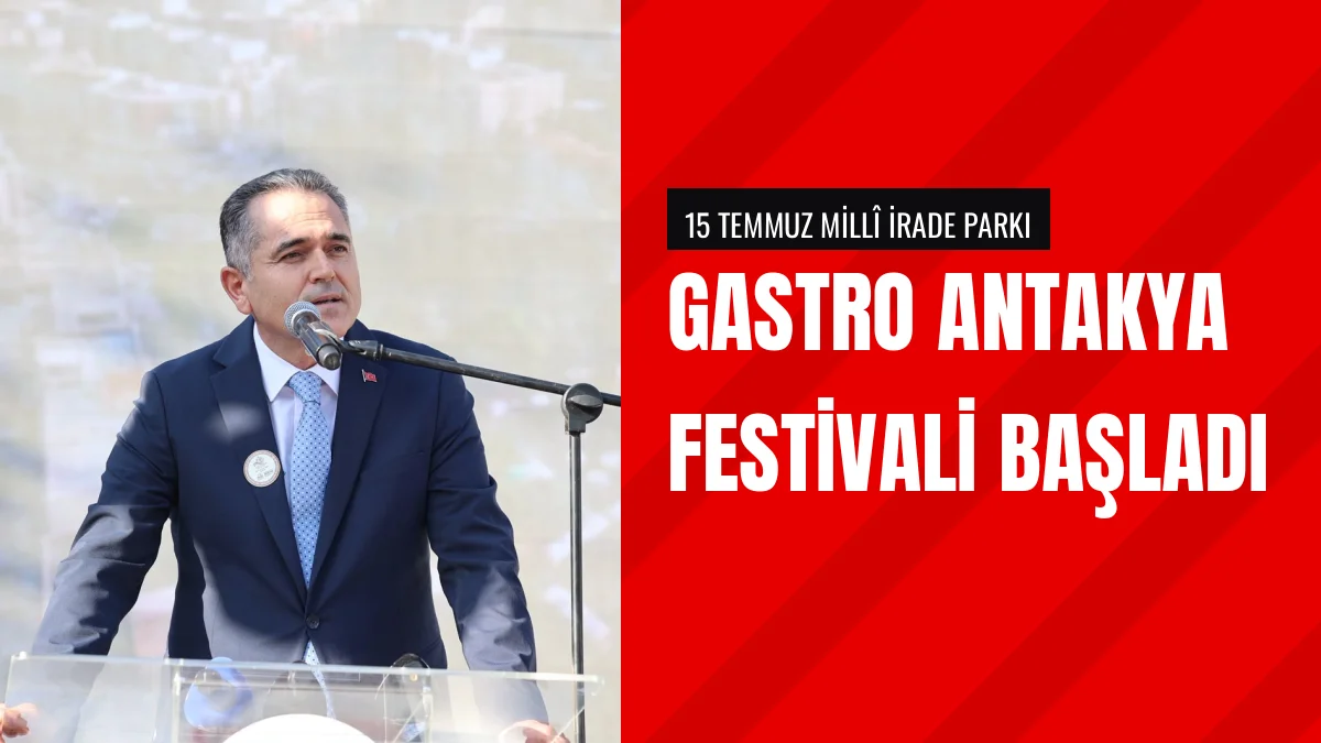 Gastro Antakya Festivali Kaymakam Abdullah Akdaş katılımıyla başladı