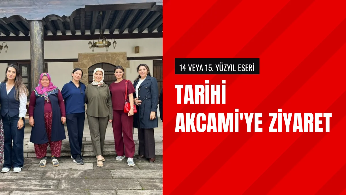 Gül Topsakaloğlu tarihi Akcami ziyaretinde mahalleliyle buluştu