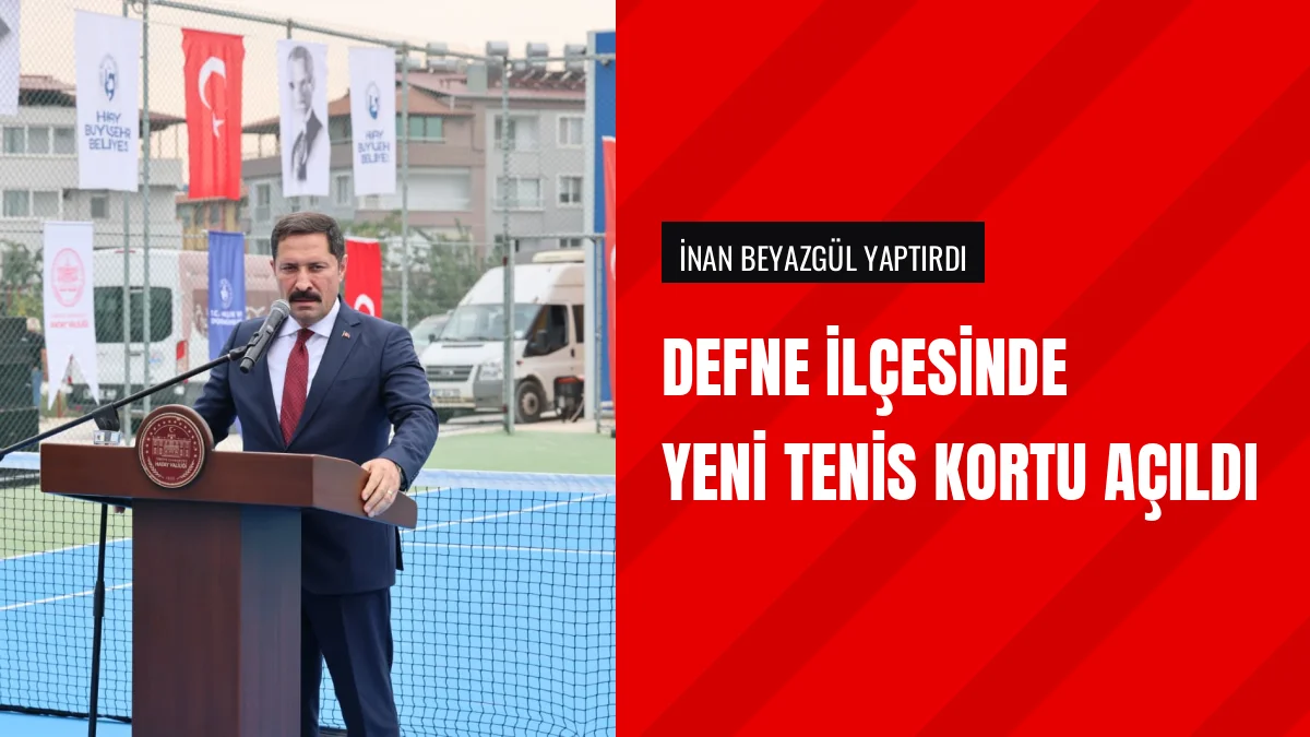 Hatay Valisi Mustafa Masatlı Defne ilçesinde yeni tenis kortu açtı