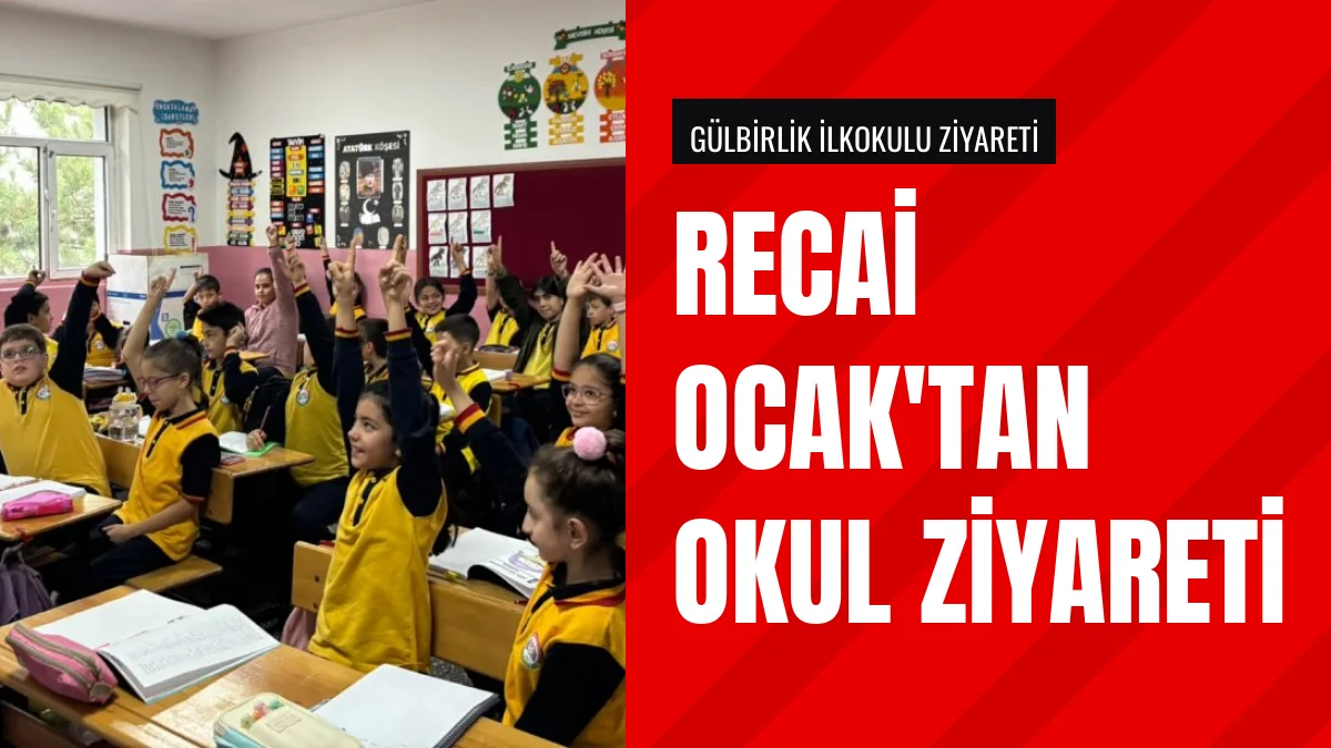 İl Millî Eğitim Müdürü Recai Ocak Gülbirlik İlkokulunu Ziyaret Etti