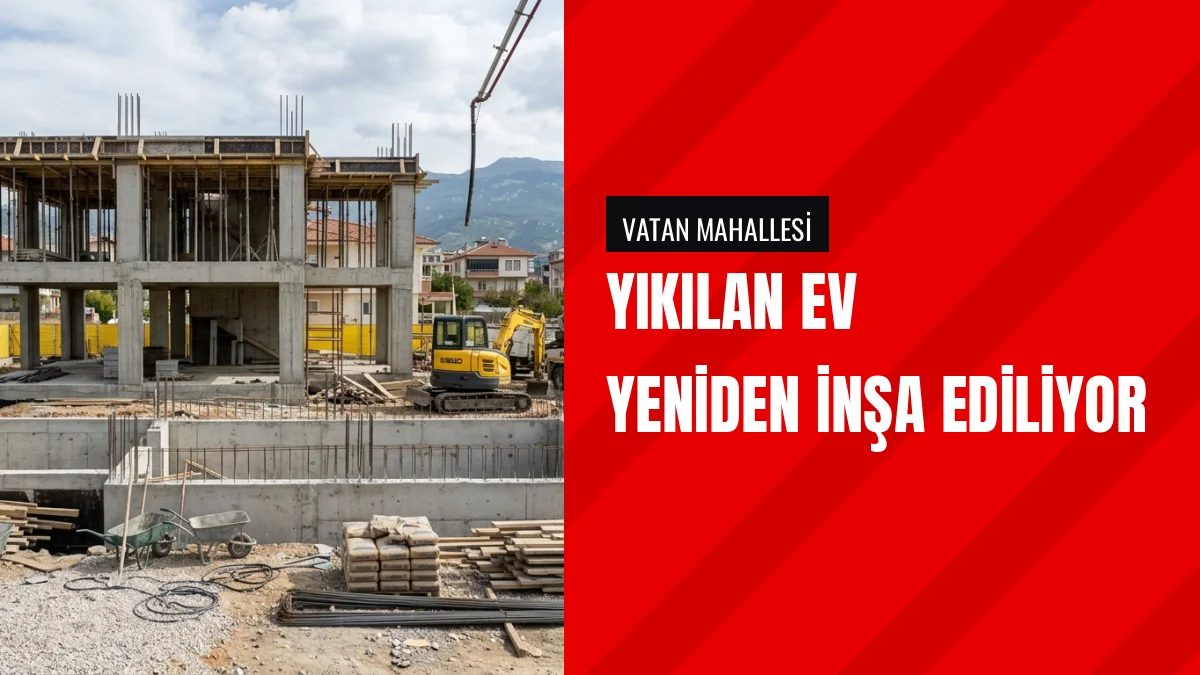Isparta Belediyesi Vatan Mahallesinde Yıkılan Evi Yeniden İnşa Ediyor