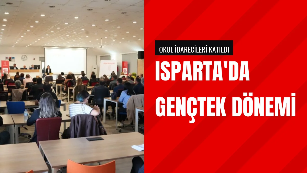 Isparta GençTek Projesi İçin Bilgilendirme Toplantısı Düzenlendi