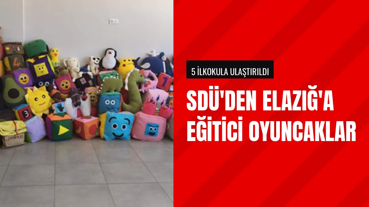 Isparta SDÜ Öğrencilerinin Eğitici Oyuncakları Elazığa Ulaştı