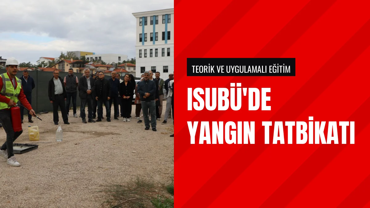Isparta Uygulamalı Bilimler Üniversitesinde Yangın Tatbikatı Yapıldı