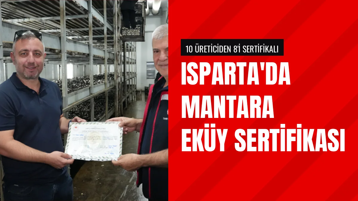 Isparta'da EKÜY Mantar Projesinde 8 Üretici Sertifika Aldı