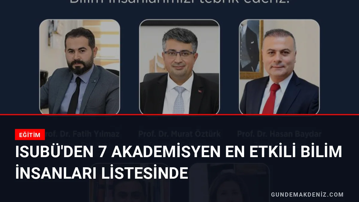 ISUBÜ'den 7 Akademisyen En Etkili Bilim İnsanları Listesinde