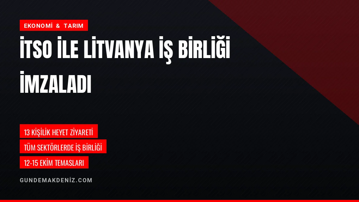İTSO ile Litvanya Heyeti Arasında Sektörel İş Birliği Protokolü