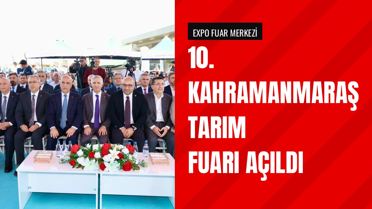 Kahramanmaraş 10 Tarım Fuarı Vali Mükerrem Ünlüer Katılımıyla Açıldı