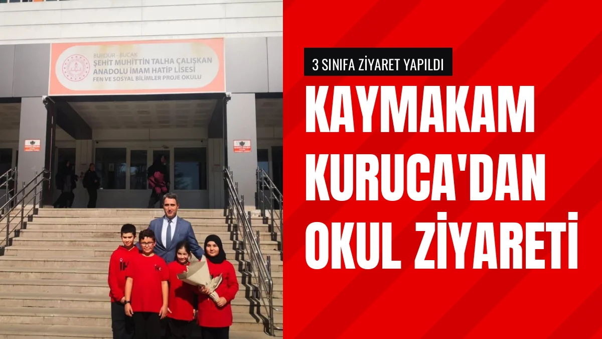 Kaymakam Can Kazım Kuruca okul ziyaretinde öğrencilerle buluştu