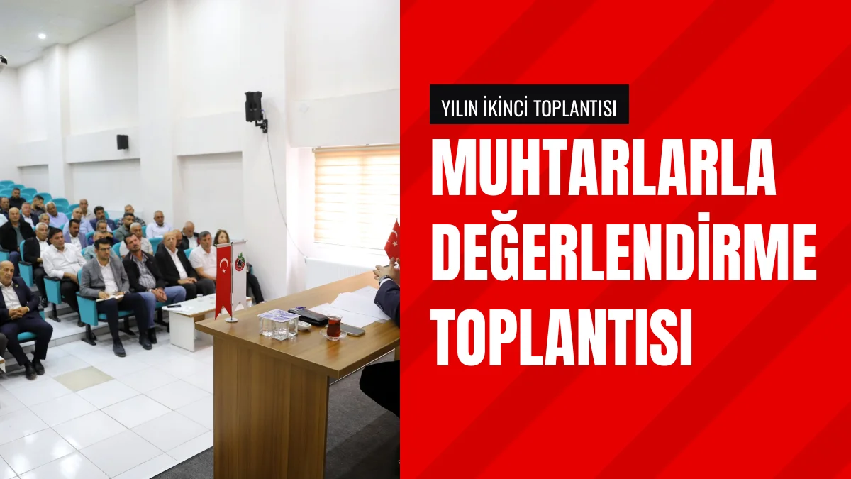 Kaymakam Efecan Şahin başkanlığında muhtarlar toplantısı yapıldı