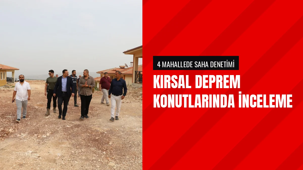 Kaymakam Efecan Şahin deprem konutlarında incelemelerde bulundu