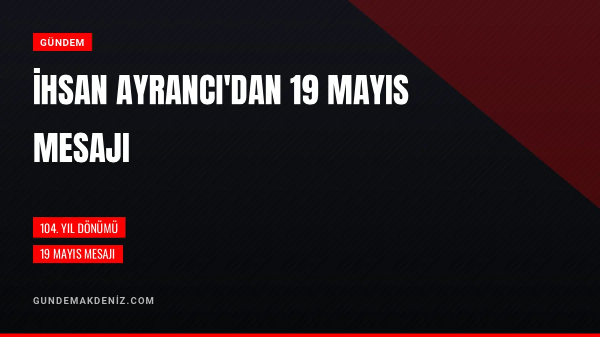 Kaymakam İhsan Ayrancı 19 Mayıs mesajında gençliğe vurgu yaptı