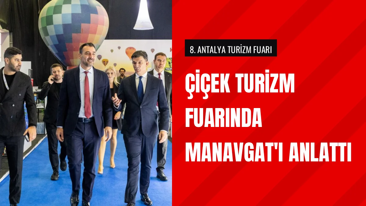 Manavgat Belediye Başkan Vekili Çiçek Antalya Turizm Fuarında