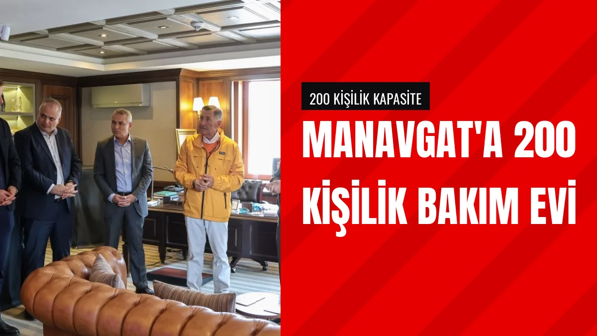 Manavgat Belediyesi 200 Kişilik Yaşlı Bakım Evi İçin Toplandı