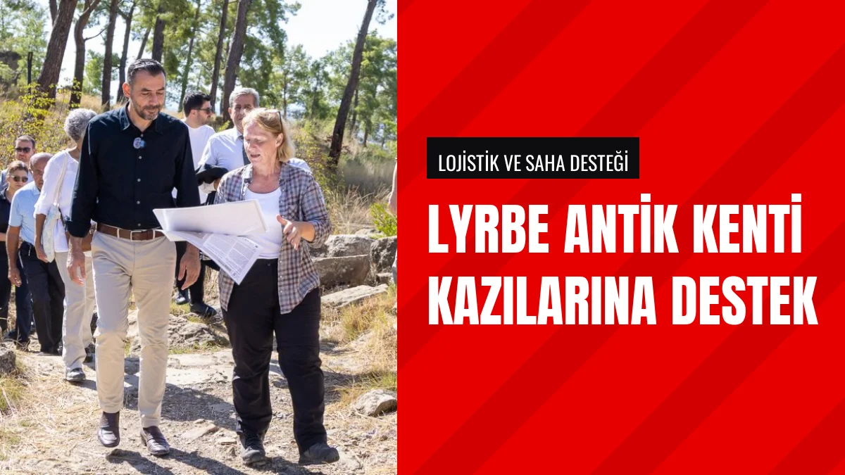 Manavgat Belediyesi Lyrbe Antik Kenti kazılarına destek sağlıyor