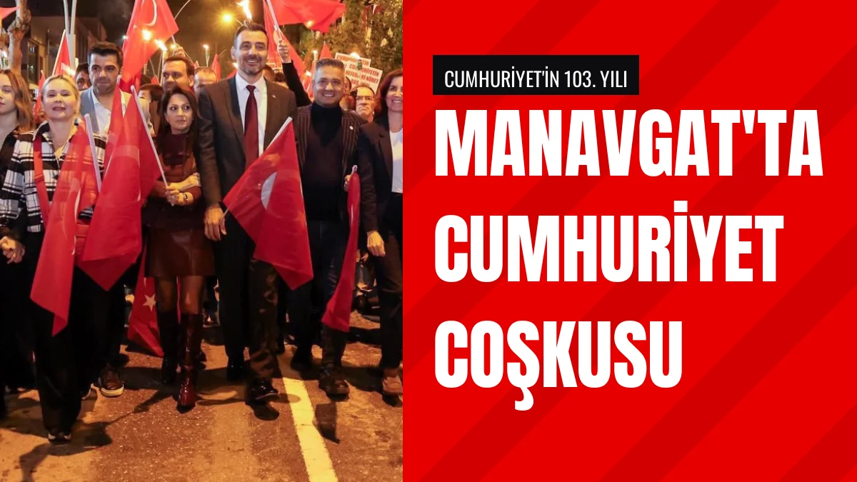 Manavgat'ta Cumhuriyet Bayramı Bulutsuzluk Özlemi ile sürdü