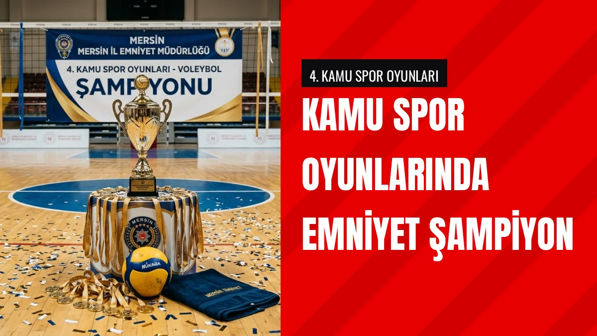 Mersin İl Emniyet Müdürlüğü Voleybol Takımı Turnuva Şampiyonu Oldu