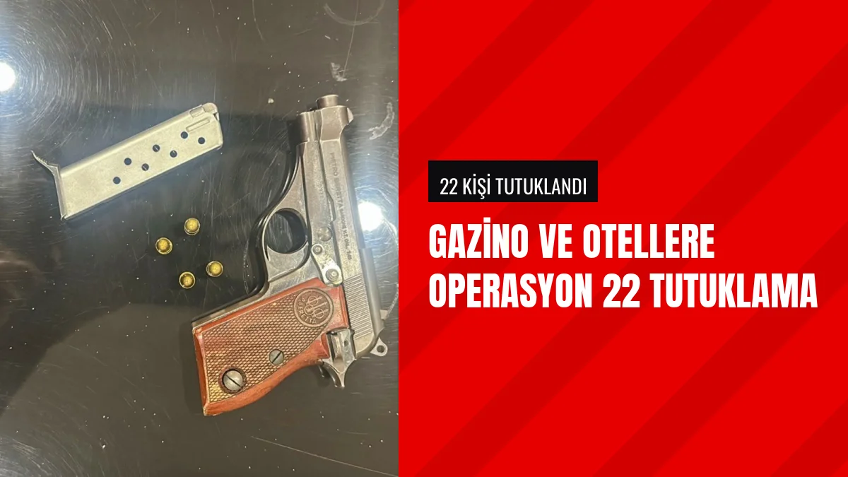 Mersin Mut ilçesinde gazino ve otel operasyonunda 22 kişi tutuklandı