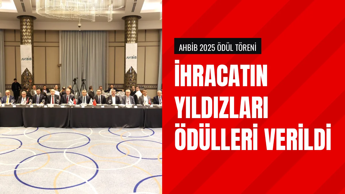 Mersin Valisi Atilla Toros AHBİB ihracat ödül törenine katıldı