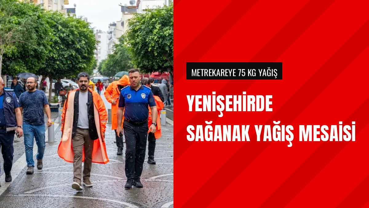 Mersin Yenişehir Belediyesi şiddetli yağışın ardından sahaya indi