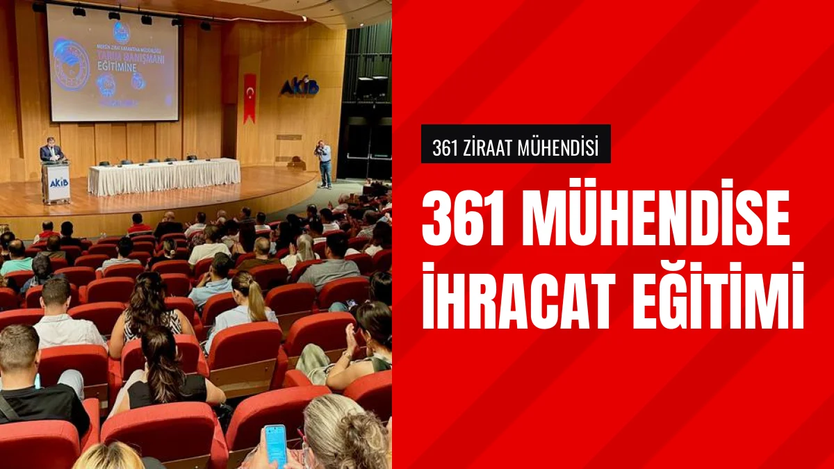 Mersin'de 361 Ziraat Mühendisine İhracat Karantina Eğitimi Verildi