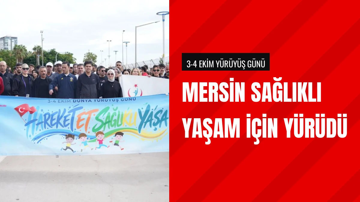 Mersin'de Dünya Yürüyüş Günü İçin Farkındalık Etkinliği Düzenlendi
