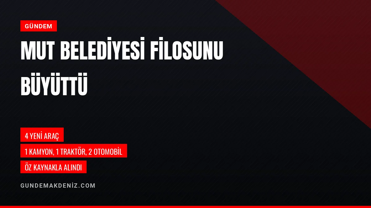 Mut Belediyesi Öz Kaynaklarıyla Aldığı 4 Aracı Hizmete Soktu