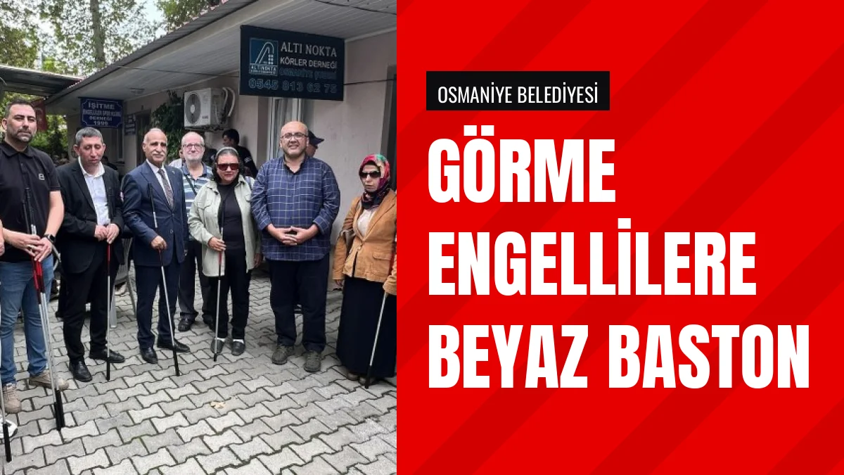 Osmaniye Belediyesi görme engellilere 50 adet beyaz baston dağıttı