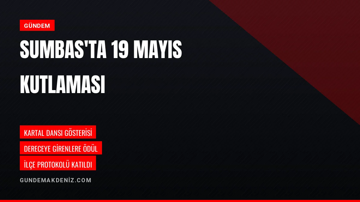 Osmaniye Sumbas ilçesinde 19 Mayıs kutlama programı düzenlendi