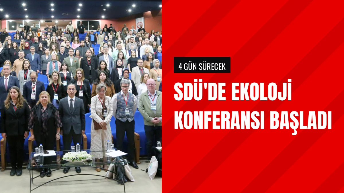 SDÜ Ev Sahipliğinde Uluslararası Çevre Ve Ekoloji Konferansı Başladı