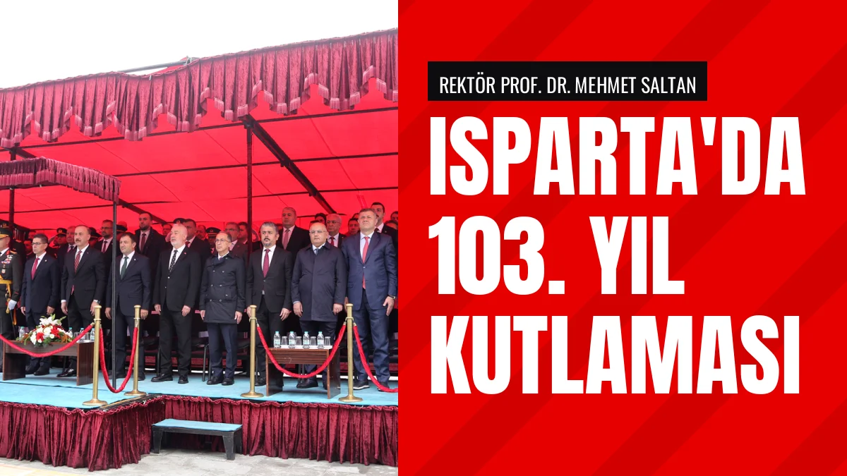 SDÜ Rektörü Saltan Isparta'daki 29 Ekim Kutlamasına Katıldı