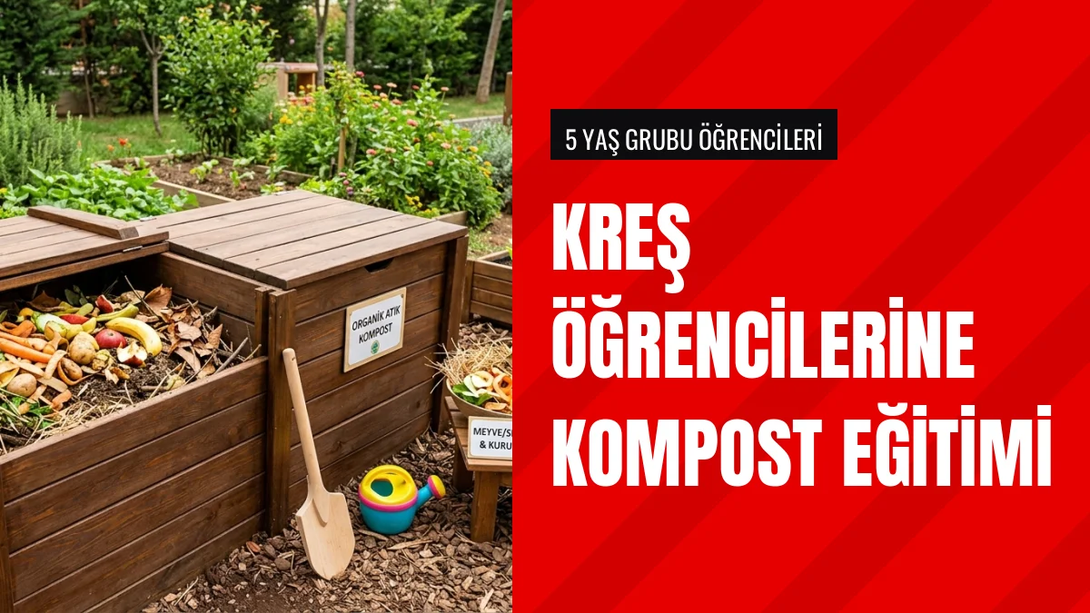 Seyhan Belediyesi kreş öğrencilerine kompost üretimini öğretti